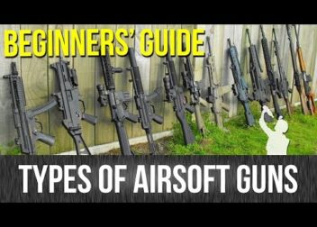 Beginner's Guide To Airsoft Guns: Types of Airsoft Guns