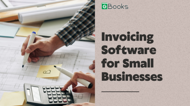 Streamline Your Business Finances with GBooks: The Ultimate Invoicing Software for Small Businesses