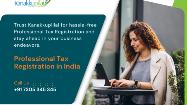 Empowering Entrepreneurs: Simplifying Professional Tax Registration with Kanakkupillai